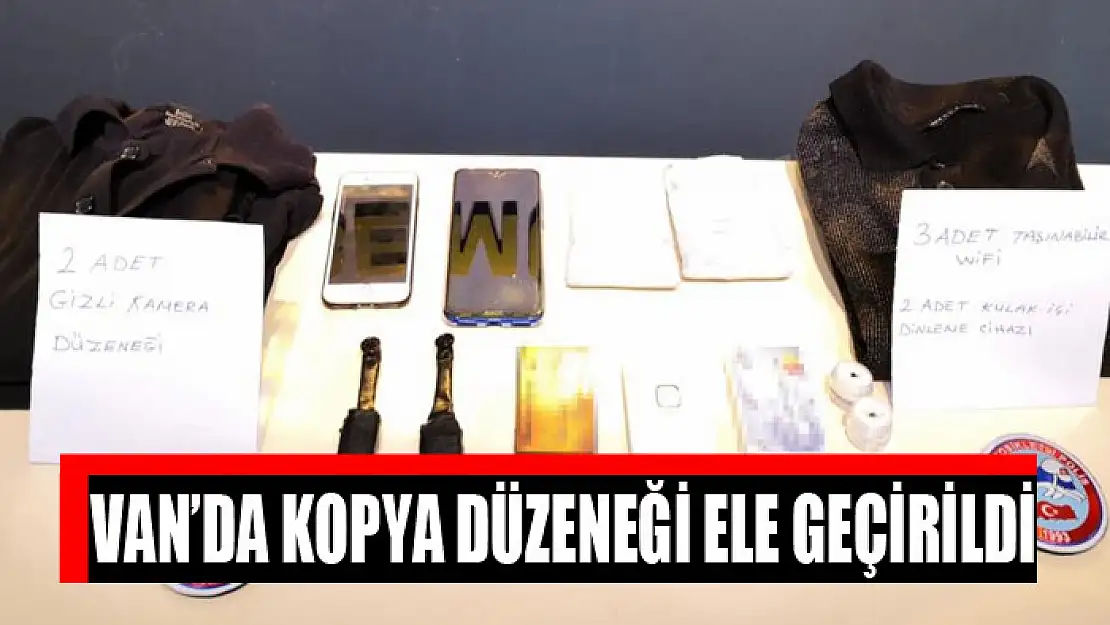 Van'da kopya düzeneği ele geçirildi