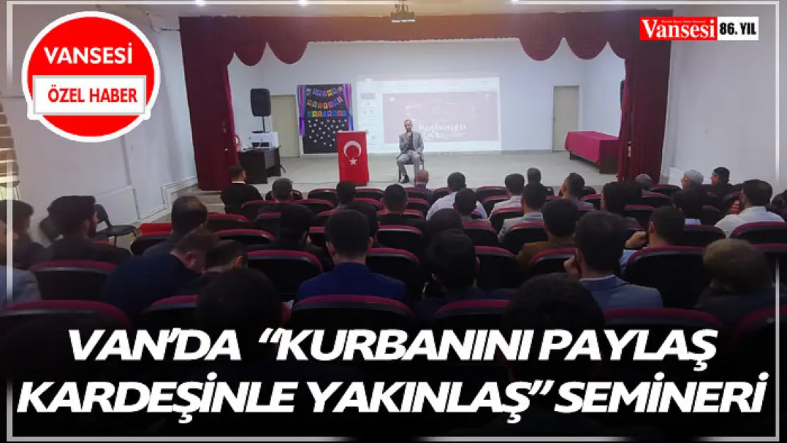 Van'da 'Kurbanını Paylaş Kardeşinle Yakınlaş' semineri