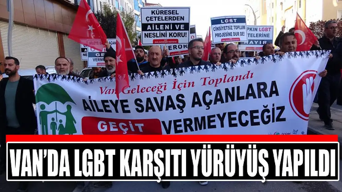 Van'da LGBT karşıtı yürüyüş yapıldı