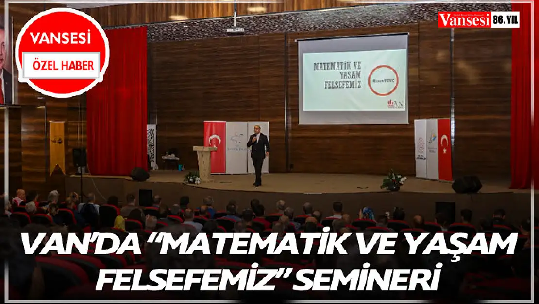 Van'da 'Matematik ve Yaşam Felsefemiz' semineri düzenlendi	