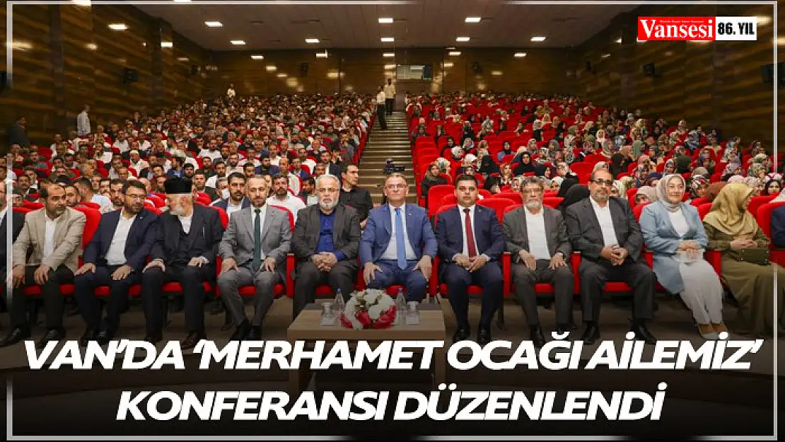 Van'da 'Merhamet Ocağı Ailemiz' konferansı düzenlendi