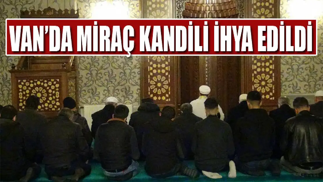 Van'da Miraç Kandili ihya edildi