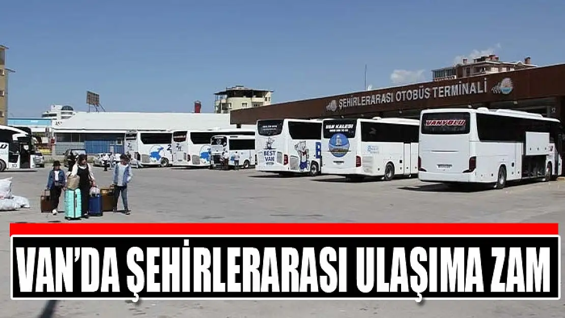 Van'da şehirlerarası ulaşıma zam