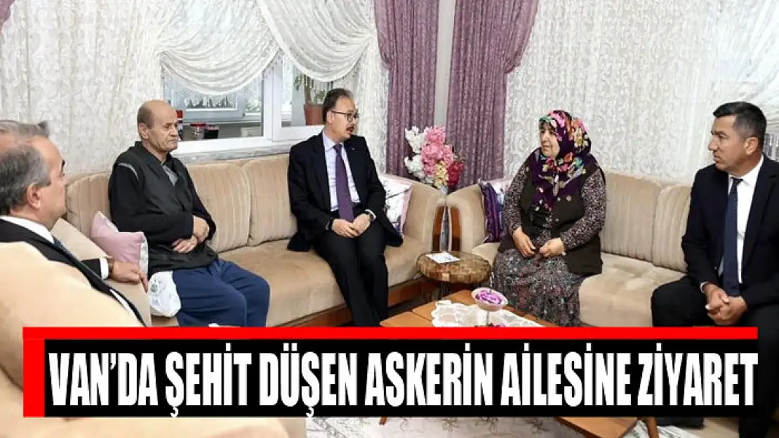 Van'da şehit düşen askerin ailesine ziyaret