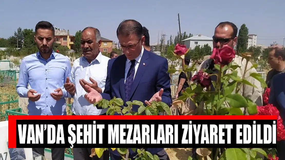 Van'da şehit mezarları ziyaret edildi