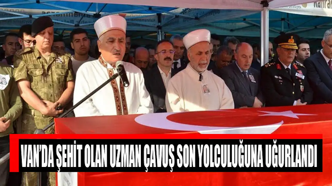 Van'da şehit olan uzman çavuş son yolculuğuna uğurlandı