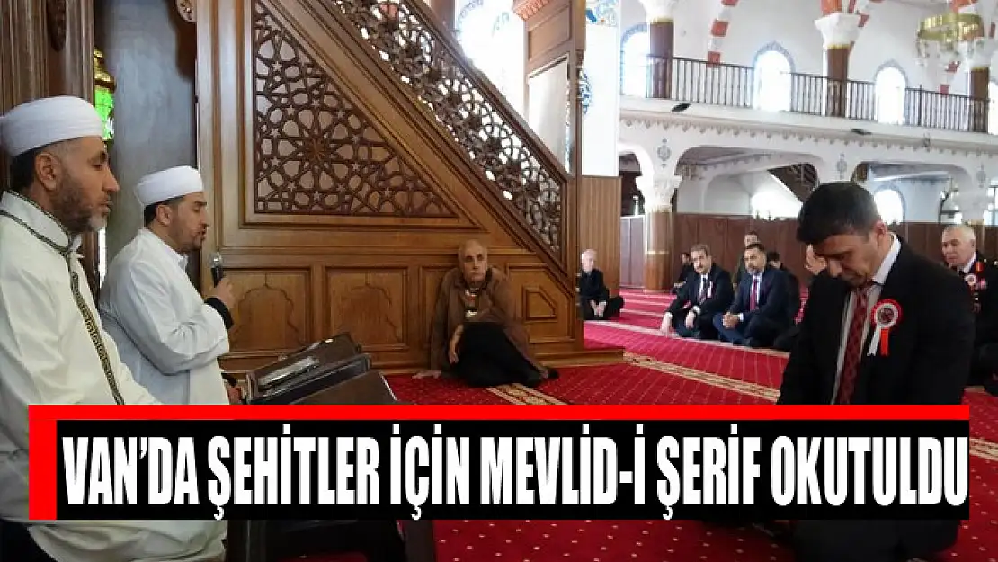 Van'da şehitler için Mevlid-i Şerif okutuldu