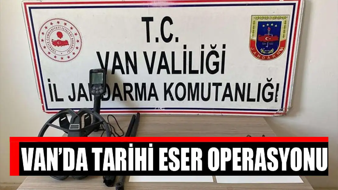 Van'da tarihi eser operasyonu