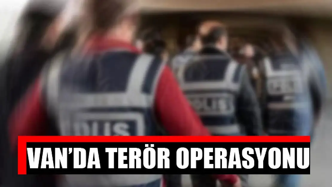 Van'da terör operasyonu