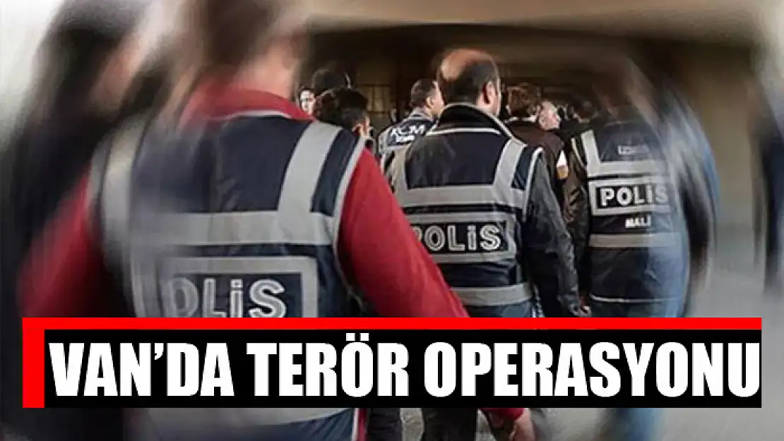 Van'da terör operasyonu