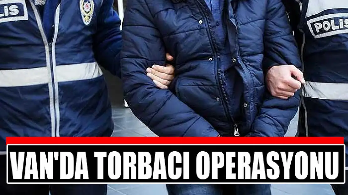 Van'da torbacı operasyonu