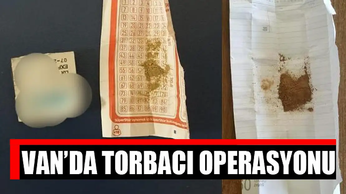 Van'da torbacı operasyonu