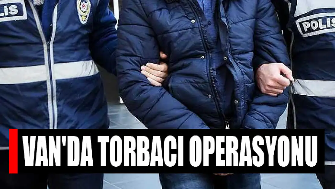 Van'da torbacı operasyonu