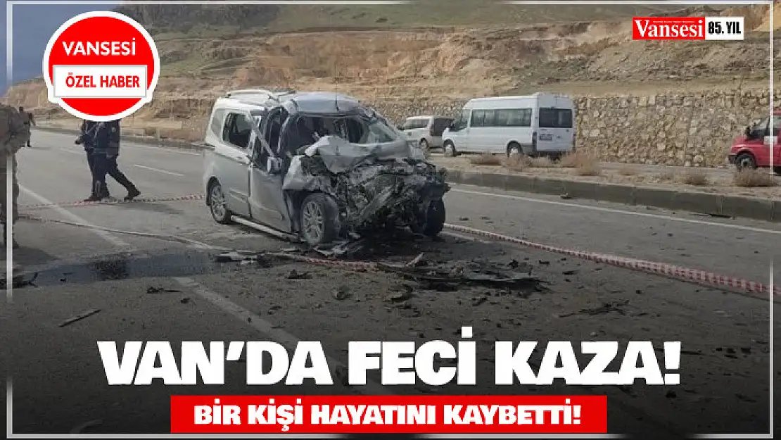 Van'da trafik kazası: 1 ölü! 