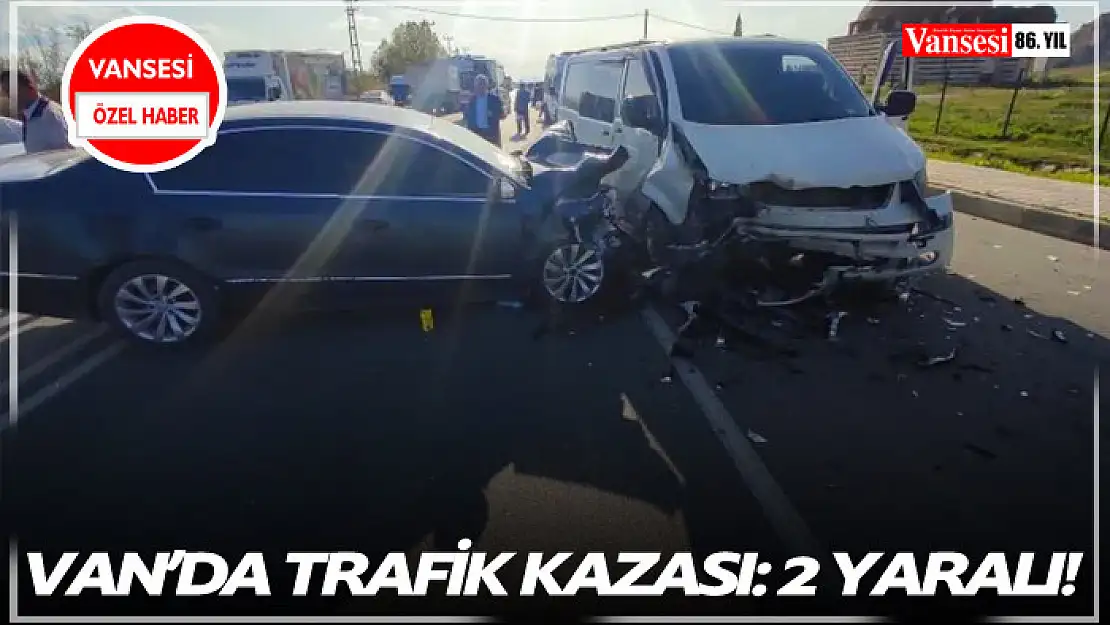 Van'da trafik kazası: 2 yaralı!	