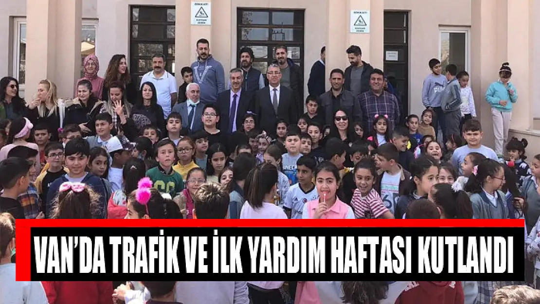 Van'da Trafik ve İlk Yardım Haftası kutlandı