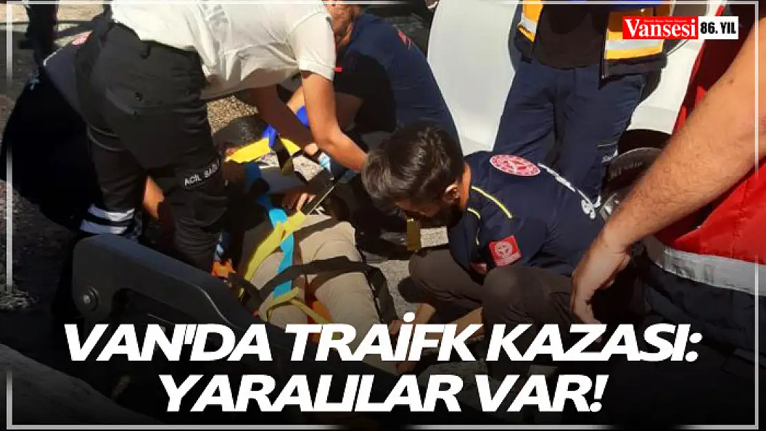 Van'da traifk kazası: yaralılar var!