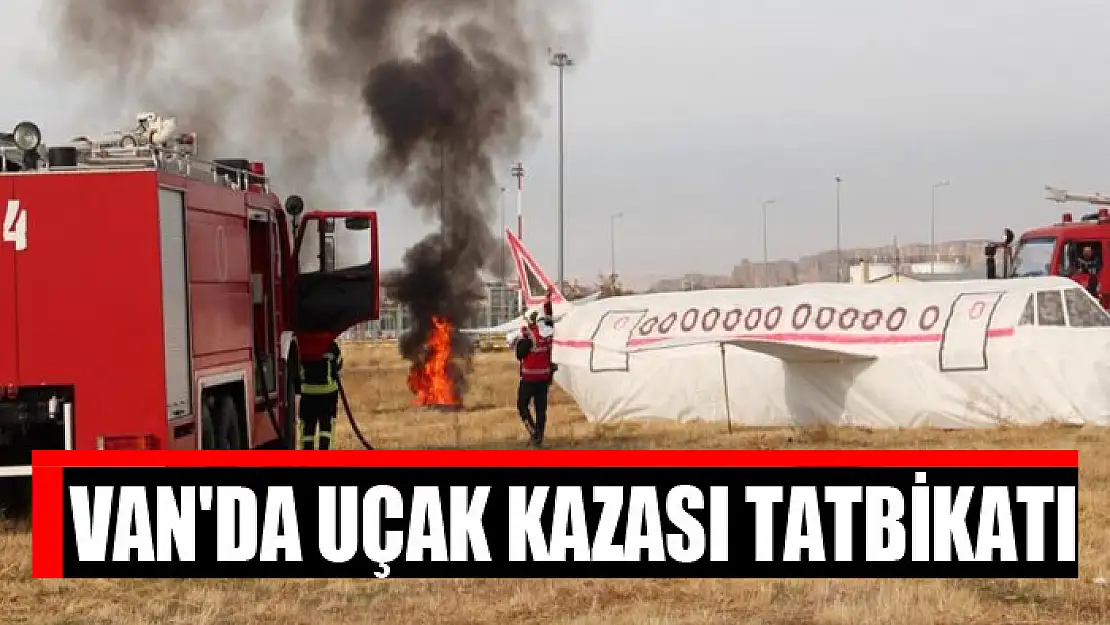 Van'da uçak kazası tatbikatı