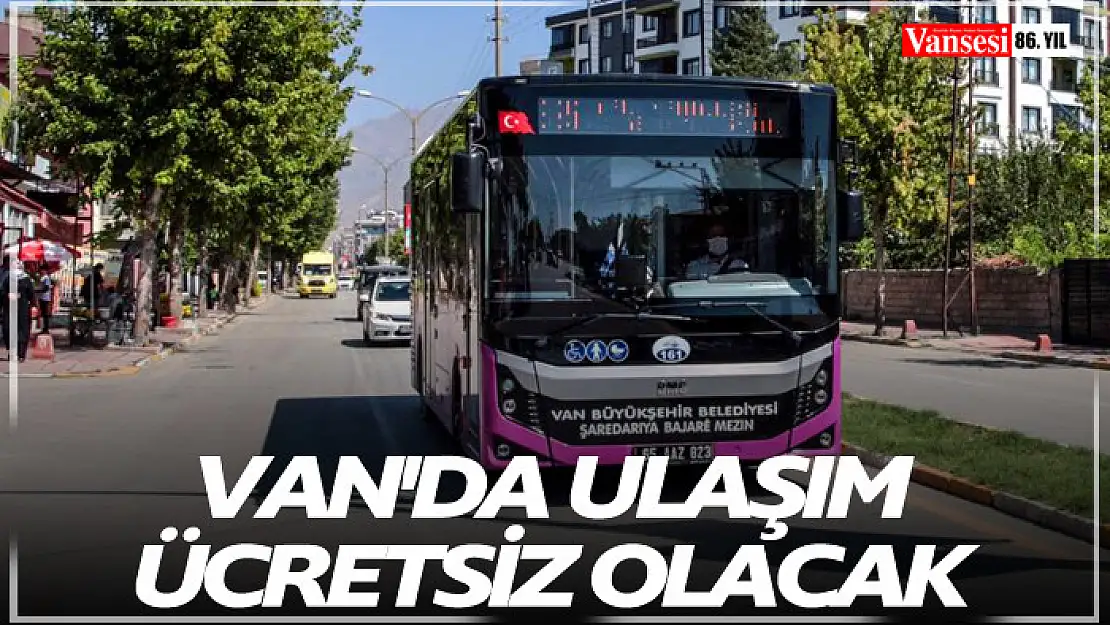 Van'da ulaşım ücretsiz olacak