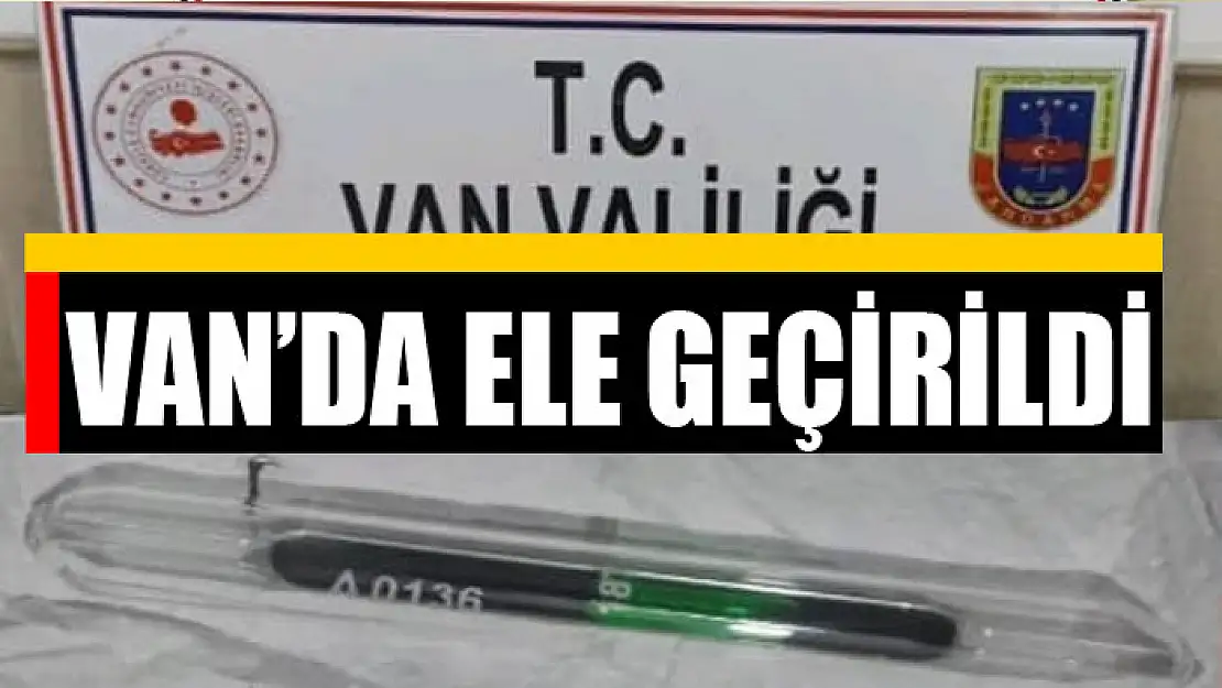 Van'da üzerinde 'Catalyzed Lıquıd Pure' yazılı madde ele geçirildi