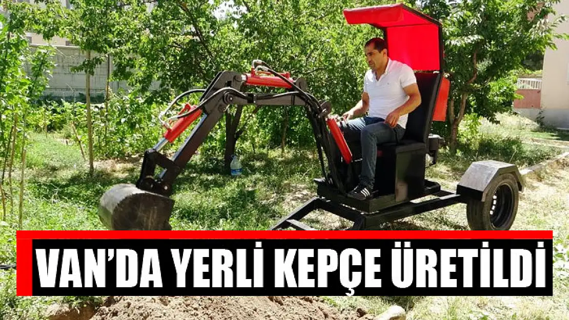 Van'da yerli kepçe üretildi