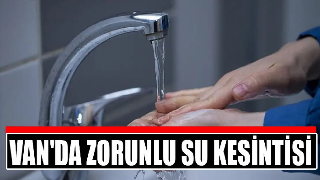 Van'da zorunlu su kesintisi