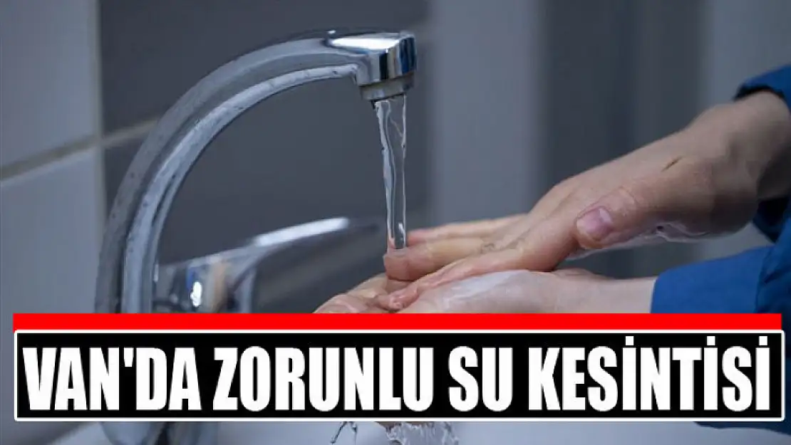 Van'da zorunlu su kesintisi