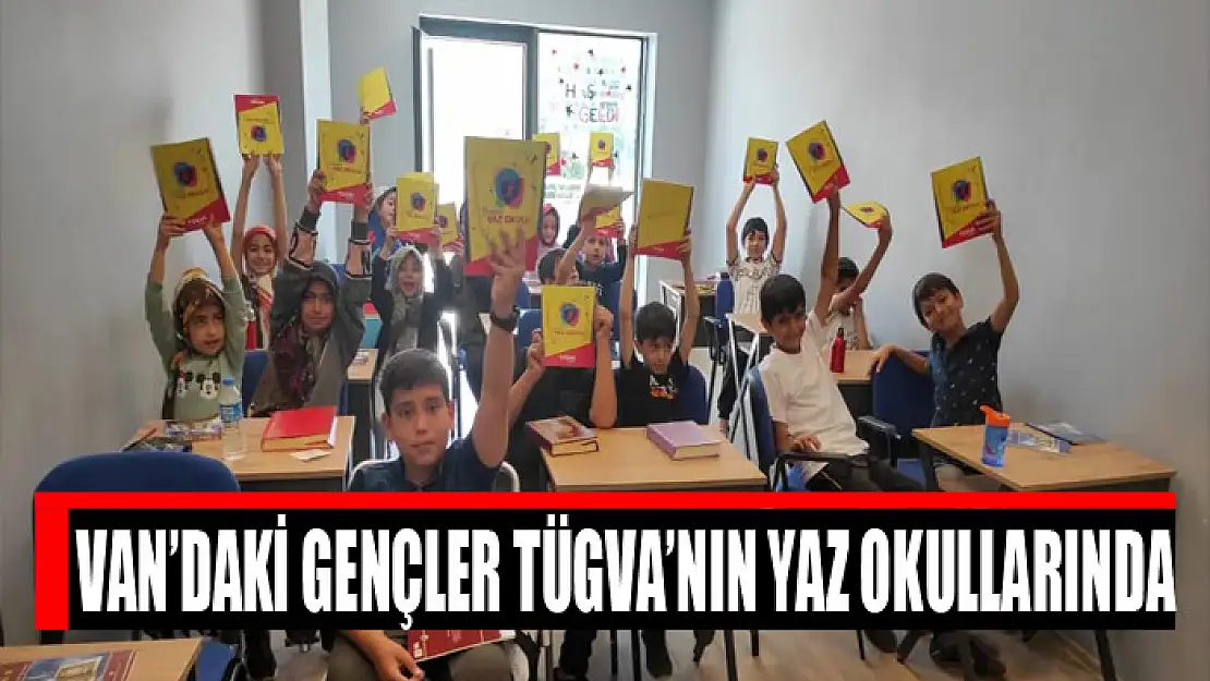 Van'daki gençler TÜGVA'nın yaz okullarında