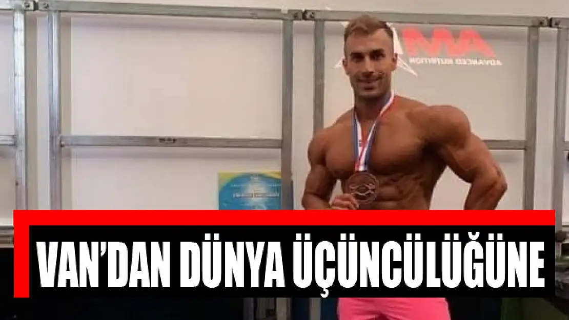 VAN'DAN DÜNYA ÜÇÜNCÜLÜĞÜNE