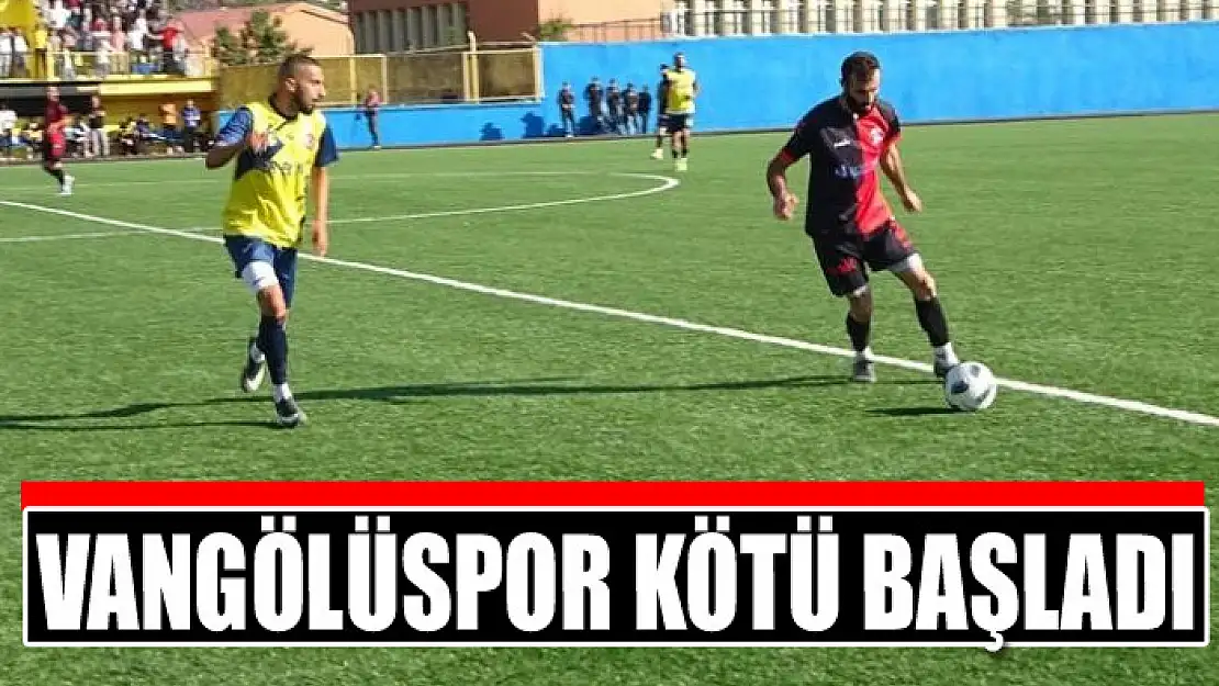 Vangölüspor kötü başladı