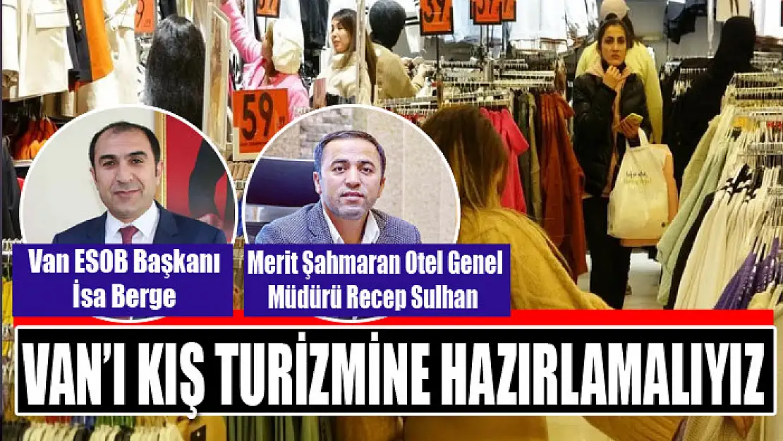 Van'ı kış turizmine hazırlamalıyız