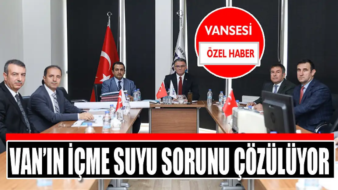 Van'ın içme suyu sorunu çözülüyor