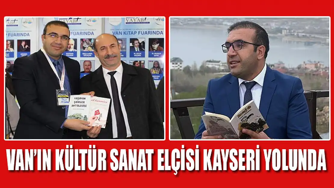 Van'ın kültür sanat elçisi Kayseri yolunda