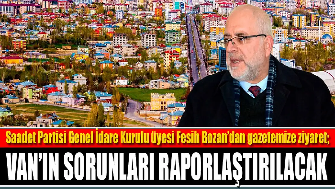 Van'ın sorunları raporlaştırılacak