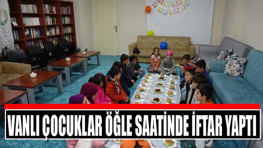 Vanlı çocuklar öğle saatinde iftar yaptı