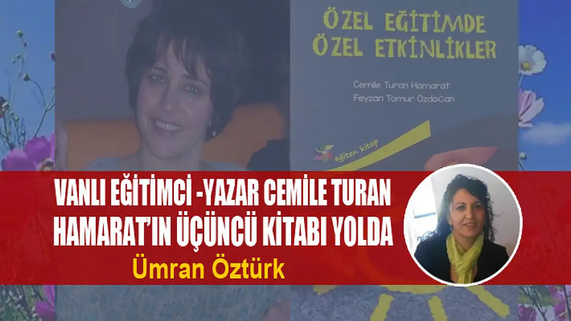 Vanlı Eğitimci -Yazar Cemile Turan Hamarat'ın Üçüncü Kitabı Yolda