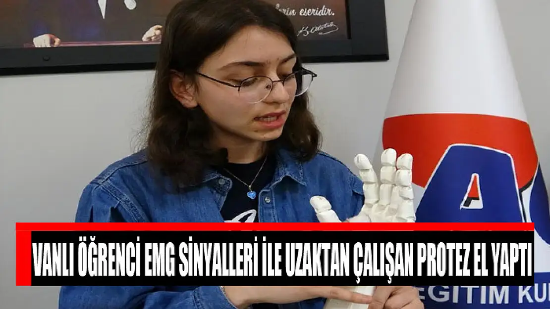 Vanlı öğrenci EMG sinyalleri ile uzaktan çalışan protez el yaptı