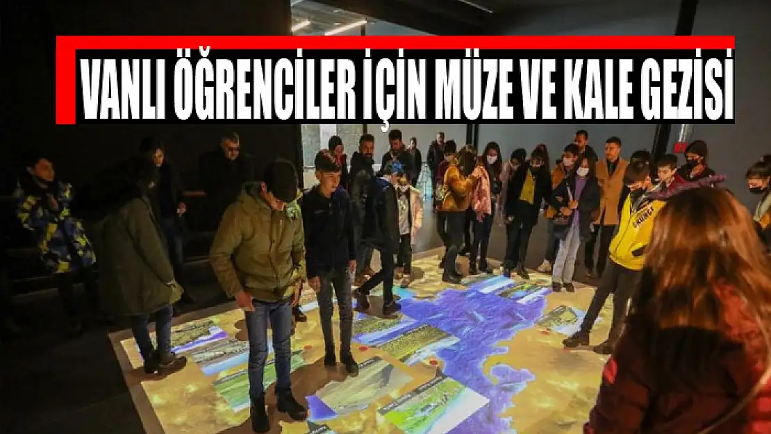 Vanlı öğrenciler için müze ve kale gezisi