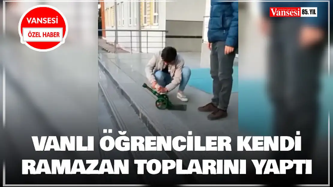 Vanlı öğrenciler kendi ramazan toplarını yaptılar