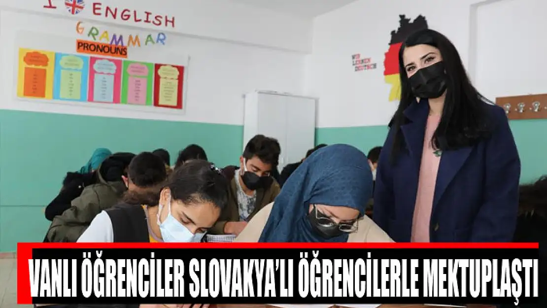 Vanlı öğrenciler Slovakya'lı öğrencilerle mektuplaştı