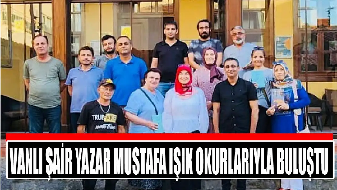 Vanlı şair yazar Mustafa Işık okurlarıyla buluştu