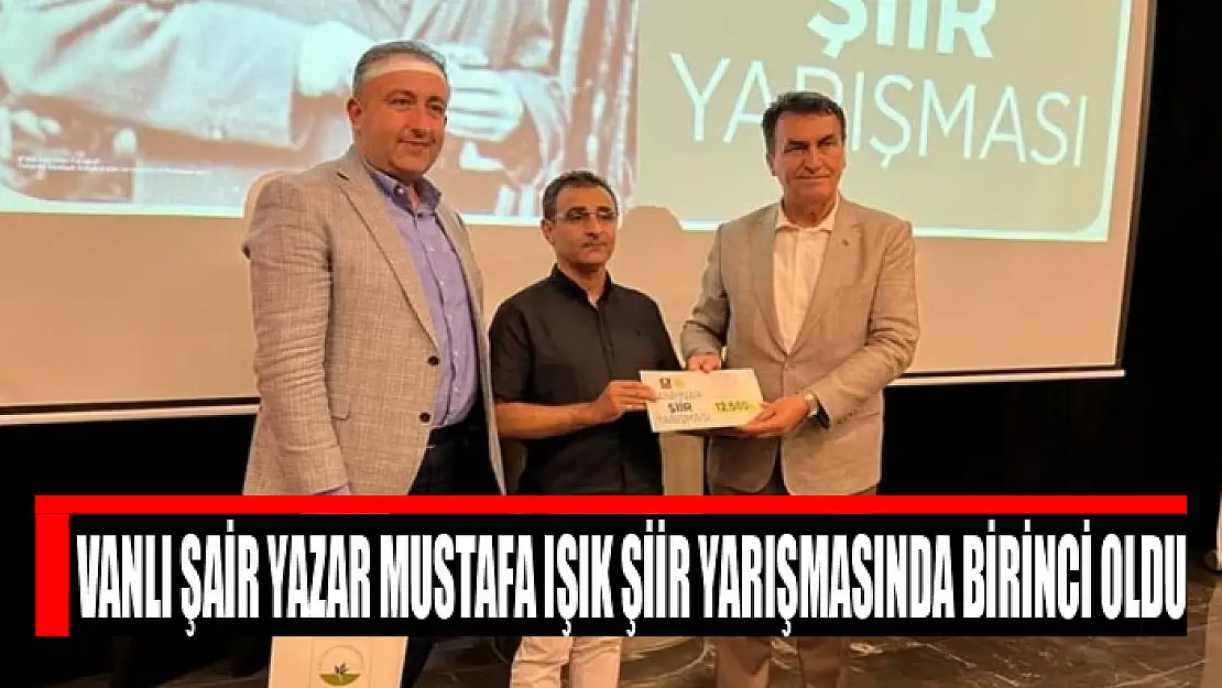 Vanlı şair yazar Mustafa Işık şiir yarışmasında birinci oldu