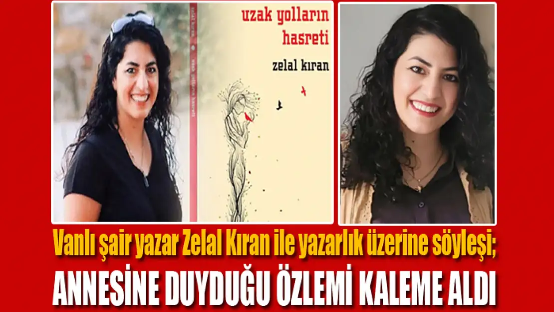 Vanlı şair yazar Zelal Kıran ile yazarlık üzerine söyleşi