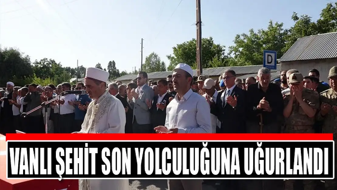 Vanlı şehit son yolculuğuna uğurlandı