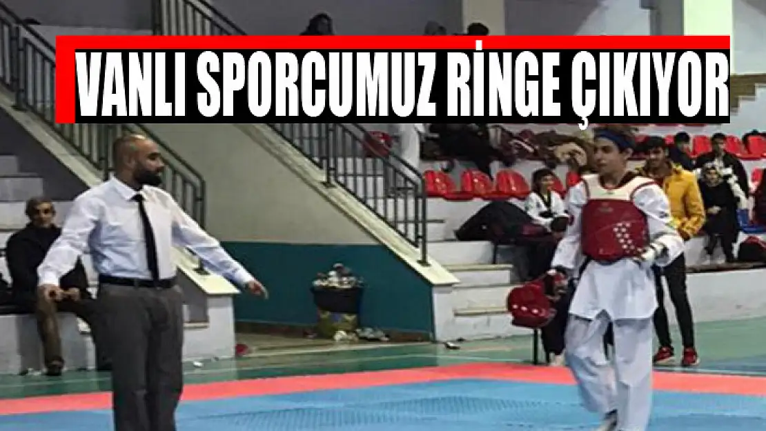 VANLI SPORCUMUZ RİNGE ÇIKIYOR