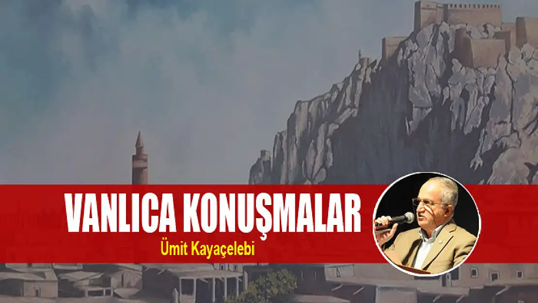 VANLICA KONUŞMALAR