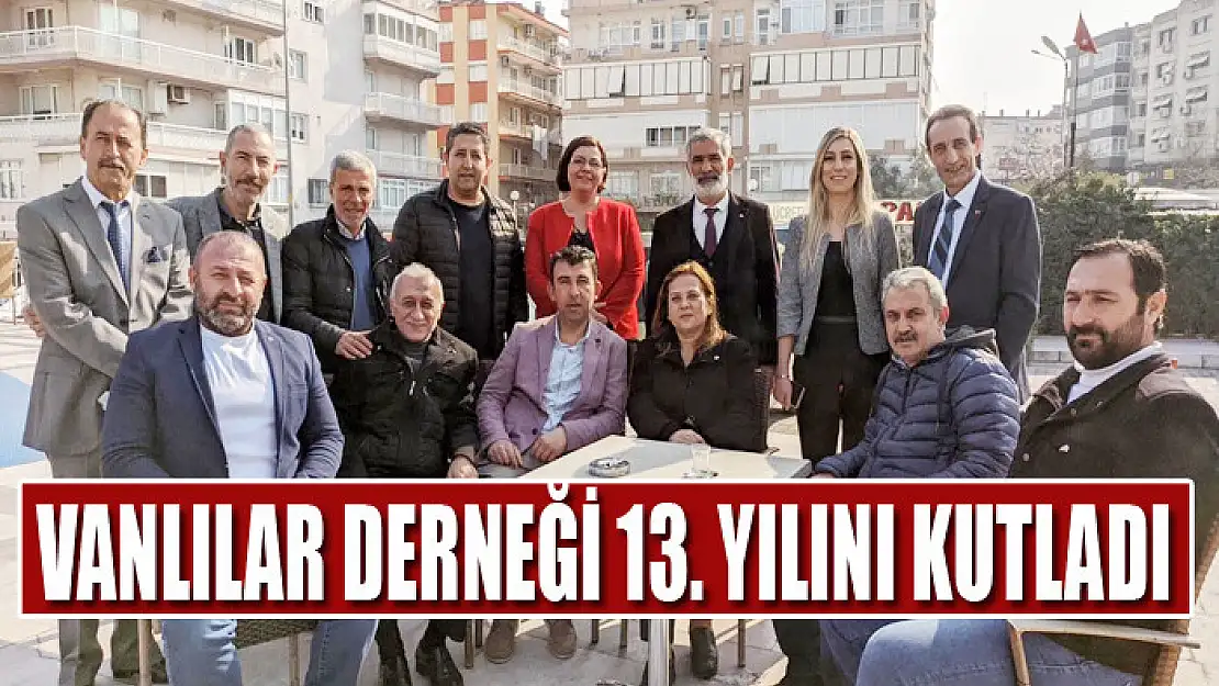 VANLILAR DERNEĞİ 13. YILINI KUTLADI