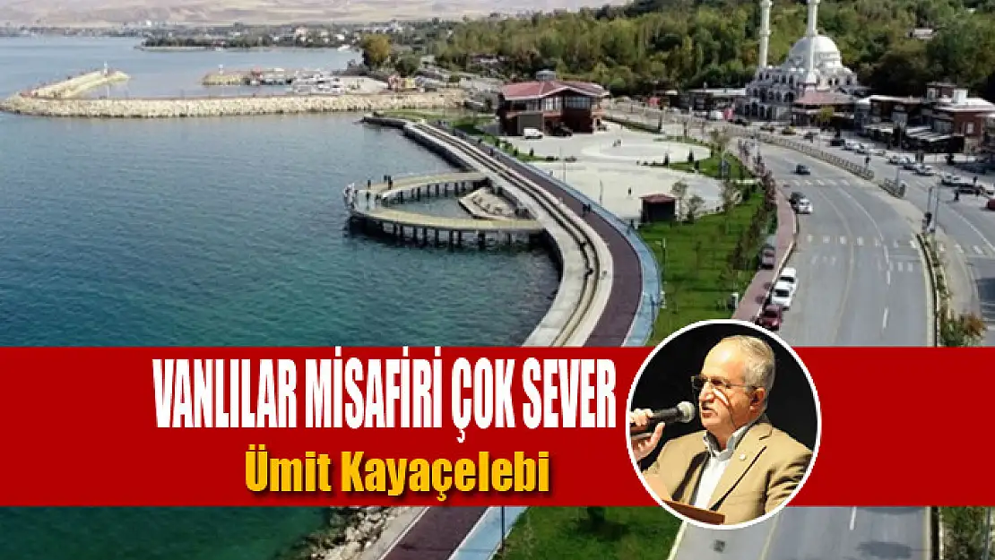 Vanlılar misafiri çok sever