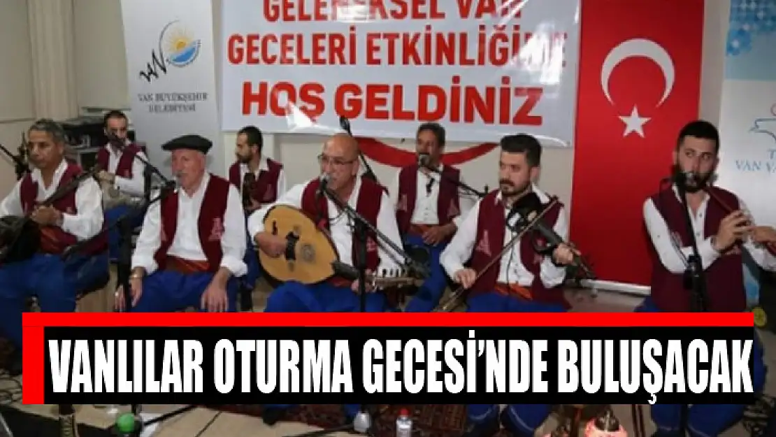 Vanlılar Oturma Gecesi'nde buluşacak