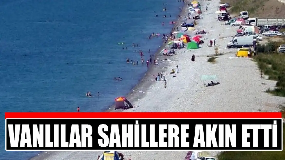 Vanlılar sahillere akın etti